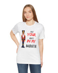 PUT YOUR NUTS IN MY MOUTH