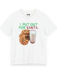 I PUT OUT FOR SANTA