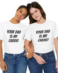 YOUR DAD IS MY CARDIO