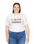 1% BETTER EVERYDAY