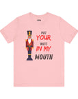 PUT YOUR NUTS IN MY MOUTH
