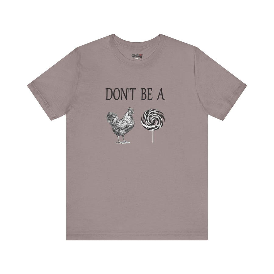 DON'T BE A COCK SUCKER