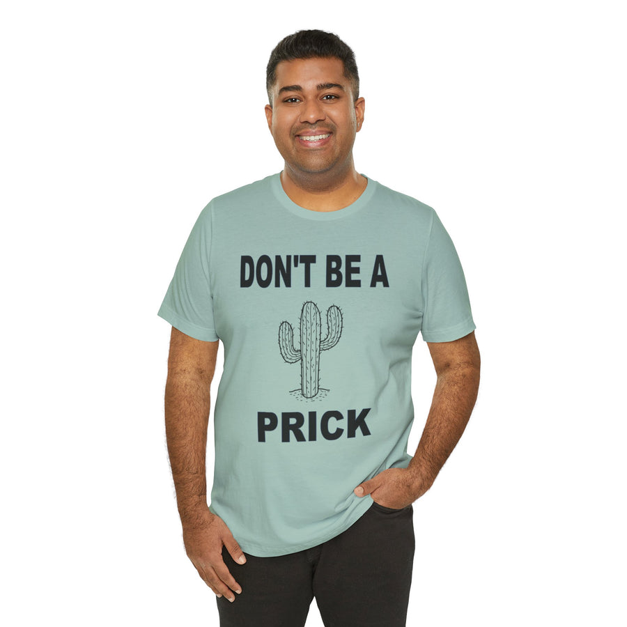 DON'T BE A PRICK