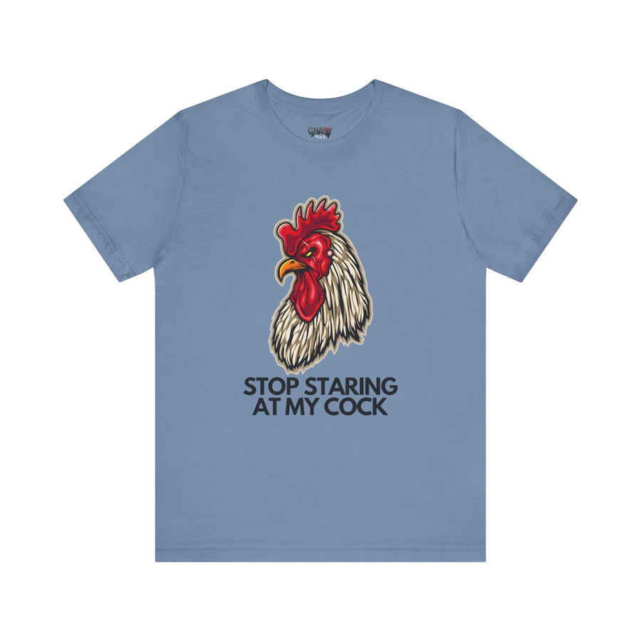 STOP STARING AT MY COCK