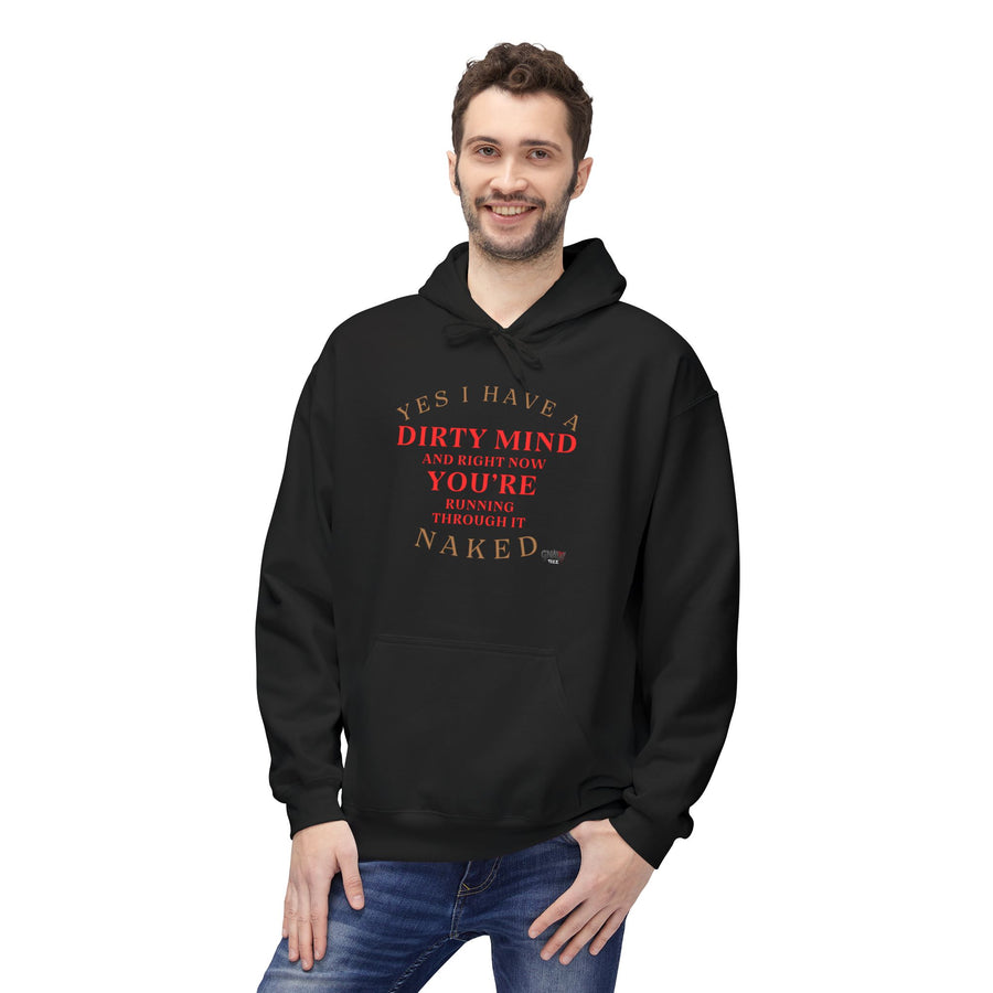 YES I HAVE A DIRTY MIND AND RIGHT NOW YOU'RE RUNNING THROUGH IT NAKED Softstyle Fleece Hoodie