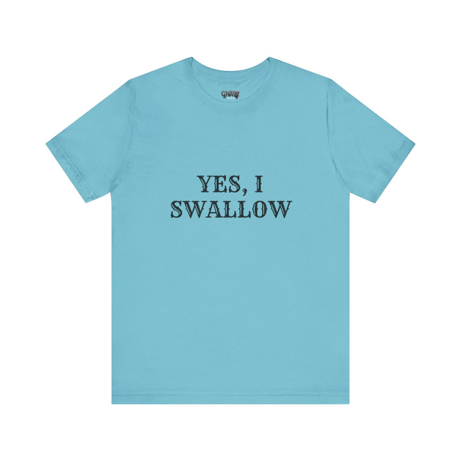 YES, I SWALLOW