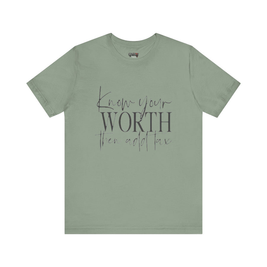 KNOW YOUR WORTH THEN ADD TAX