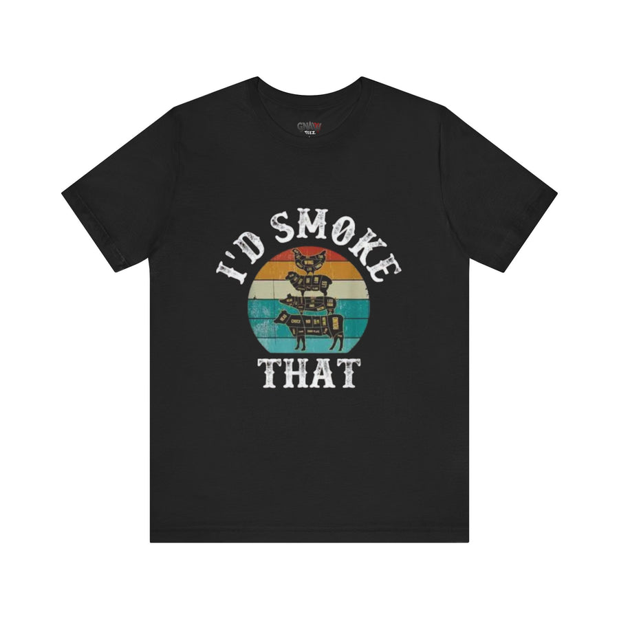 I'D SMOKE THAT
