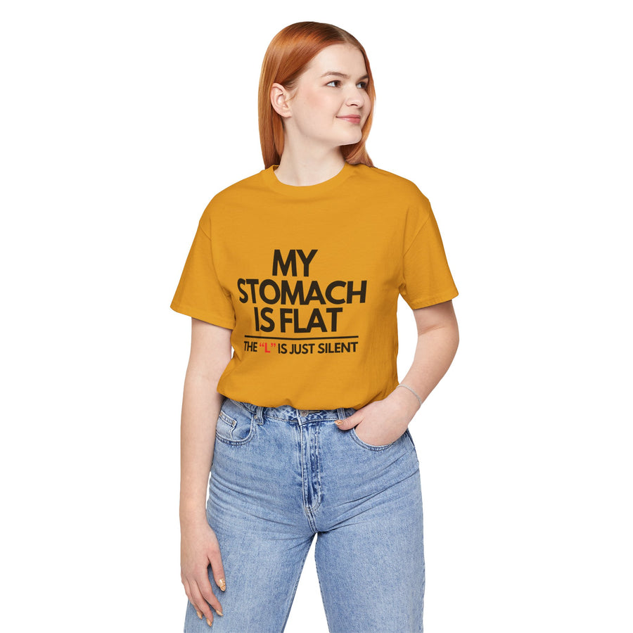 MY STOMACH IS FLAT THE "L" IS JUST SILENCE