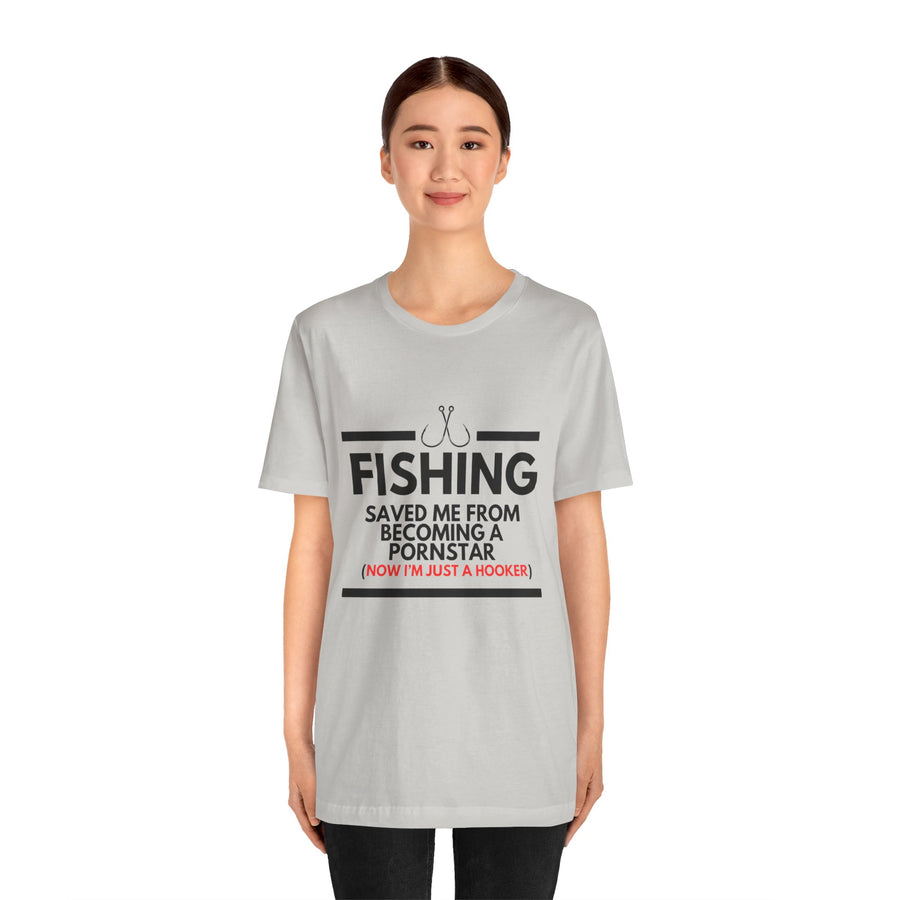 FISHING SAVED ME FROM BEING A PORNSTAR (NOW I'M JUST A HOOKER)