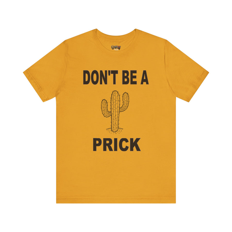 DON'T BE A PRICK
