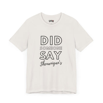 DID SOMEONE SAY SHENANIGAN'S