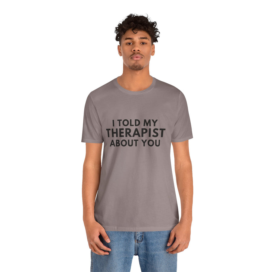 I TOLD MY THERAPIST ABOUT YOU