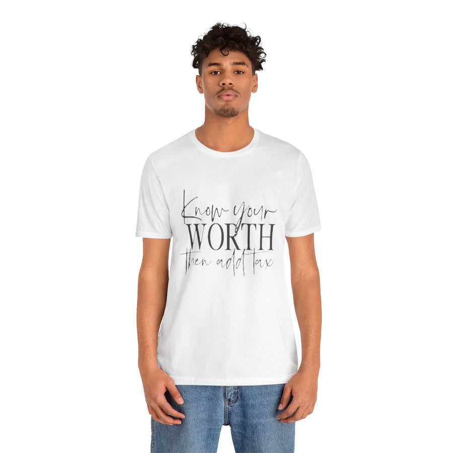 KNOW YOUR WORTH THEN ADD TAX