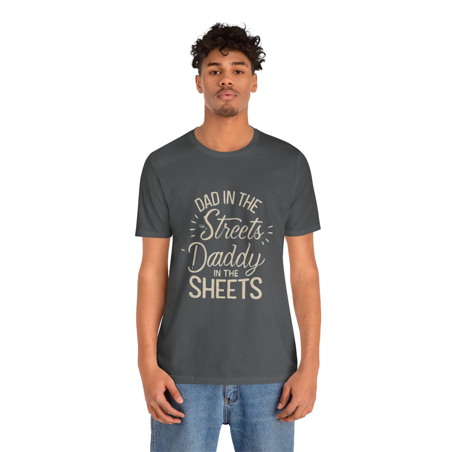 DAD IN THE STREETS DADDY IN THE SHEETS