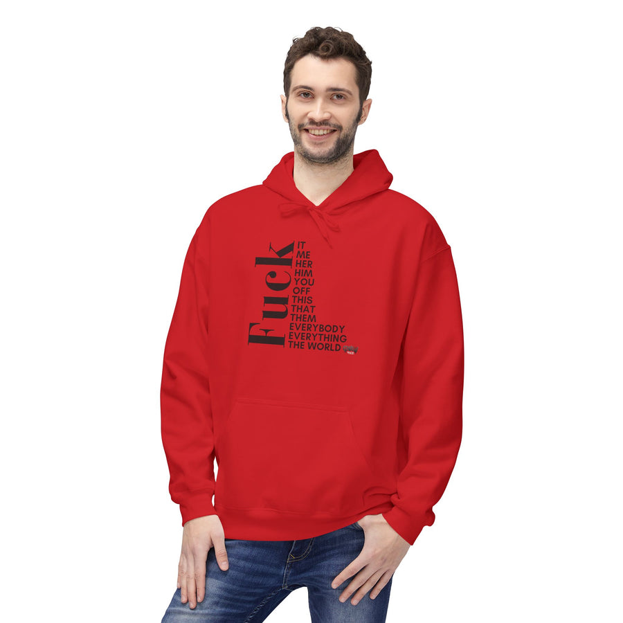 FUCK IT ME HER HIM YOU OFF THIS THAT THEM EVERYONE EVERYBODY THE WORLD Softstyle Fleece Hoodie