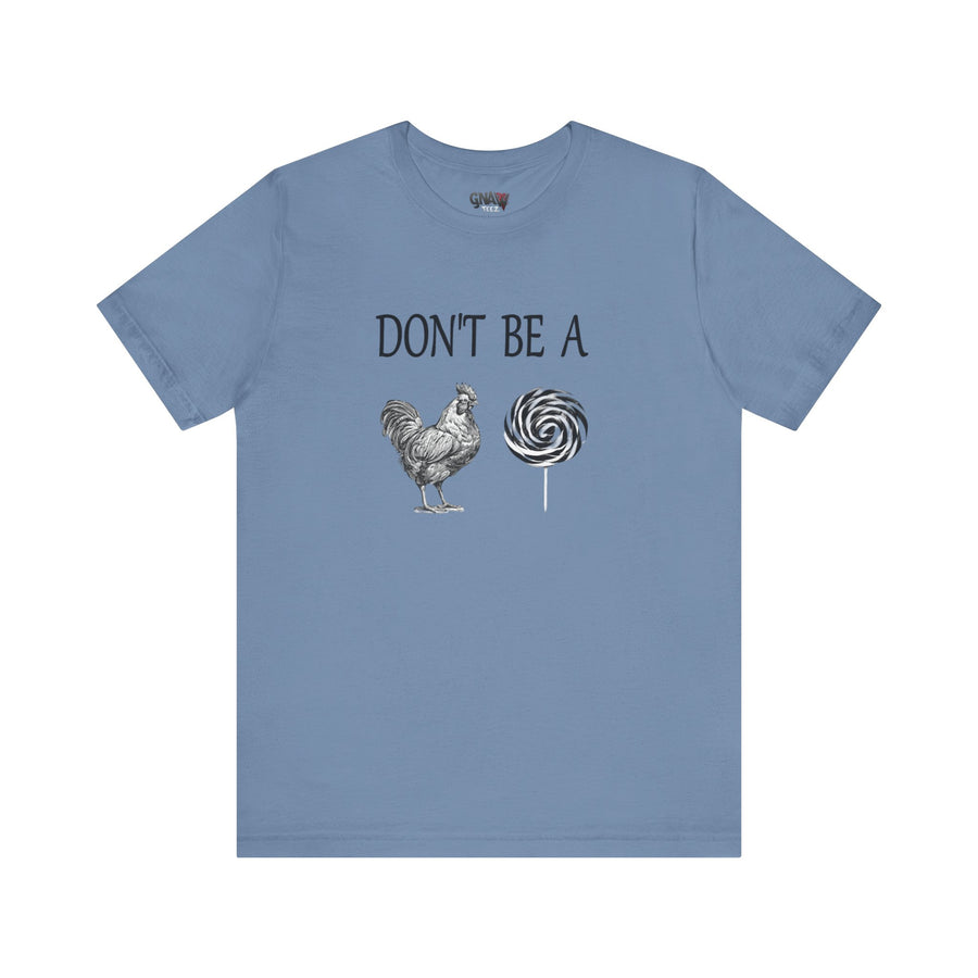 DON'T BE A COCK SUCKER