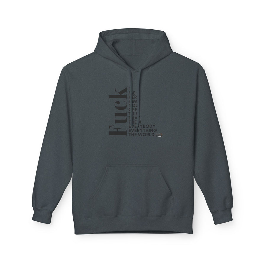 FUCK IT ME HER HIM YOU OFF THIS THAT THEM EVERYONE EVERYBODY THE WORLD Softstyle Fleece Hoodie