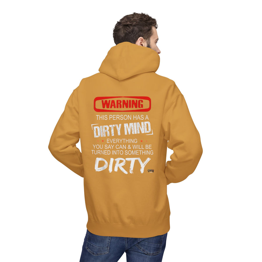 WARNING THIS PERSON HAS A DIRTY MIND EVERYTHING YOU SAY CAN & WILL BE TURNED INTO SOMETHING DIRTY Softstyle Fleece Hoodie