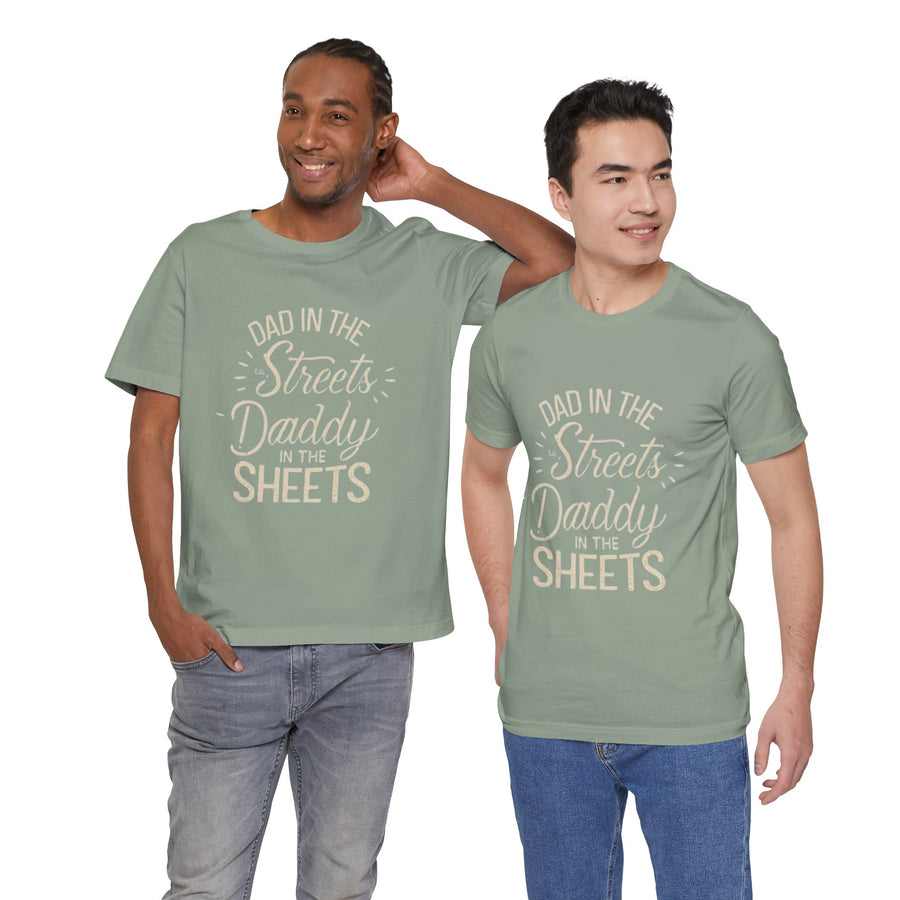 DAD IN THE STREETS DADDY IN THE SHEETS