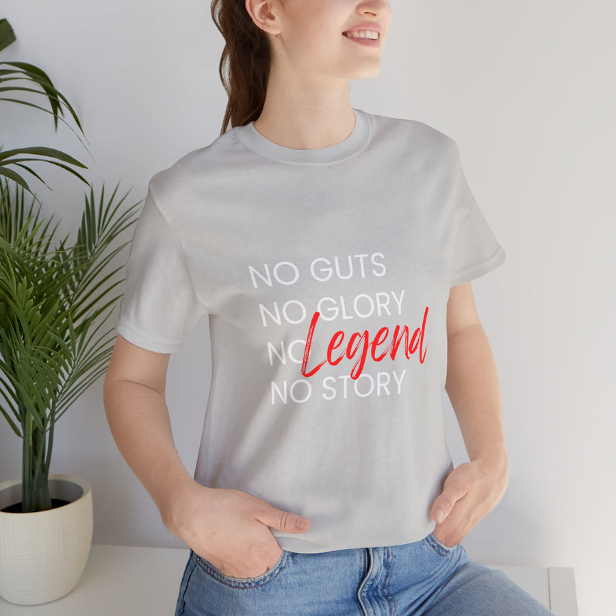 NO GUTS NO GLORY NO LEGEND NO STORY