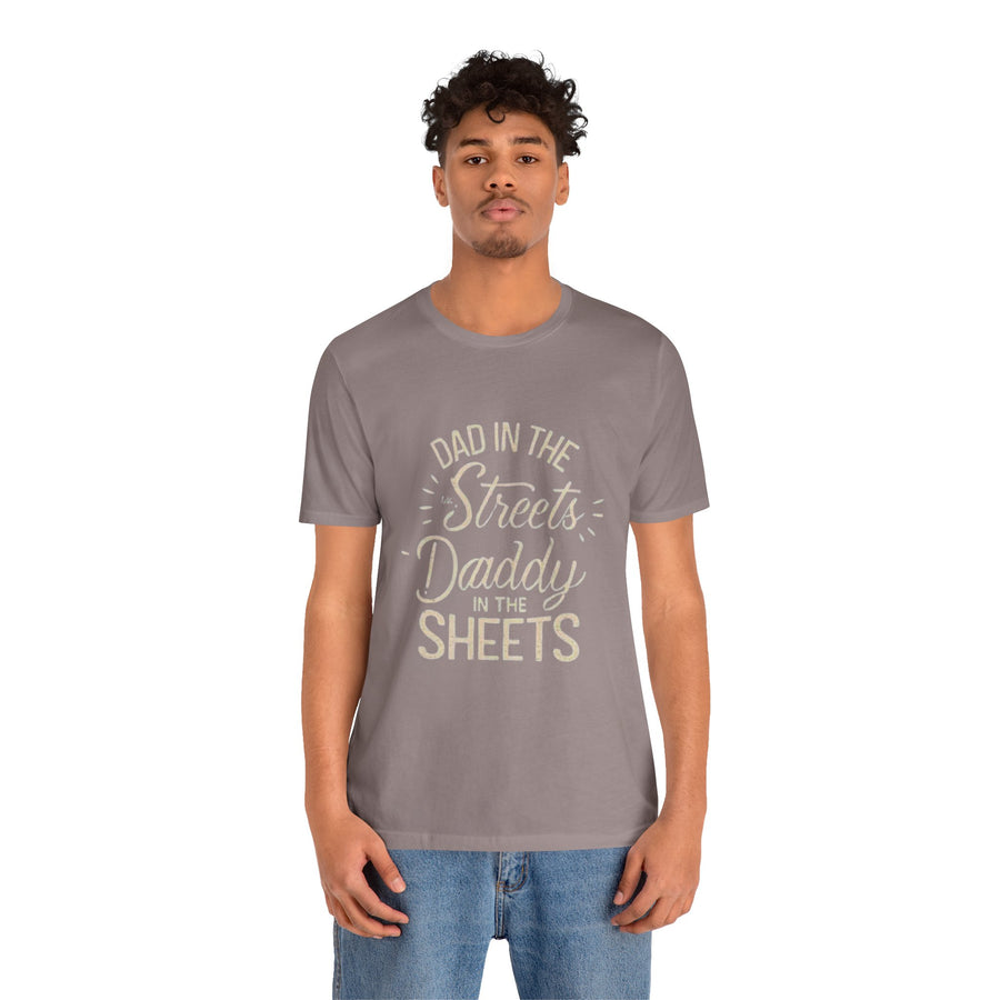 DAD IN THE STREETS DADDY IN THE SHEETS