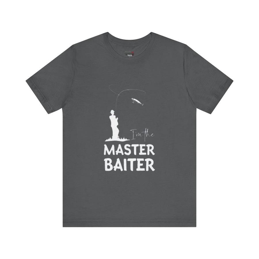 I'M THE MASTER BAITER