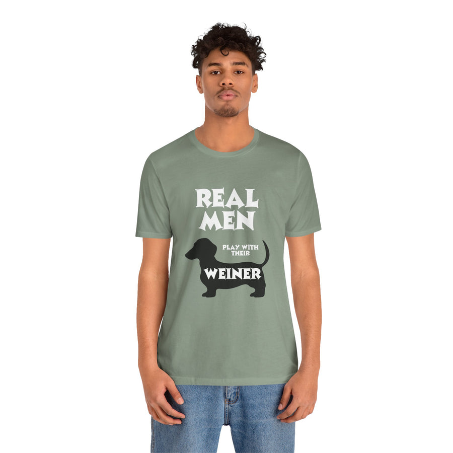 REAL MEN PLAY WITH THEIR WEINER
