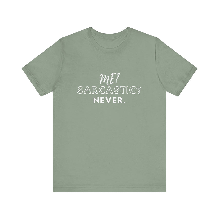 ME? SARCASTIC? NEVER.