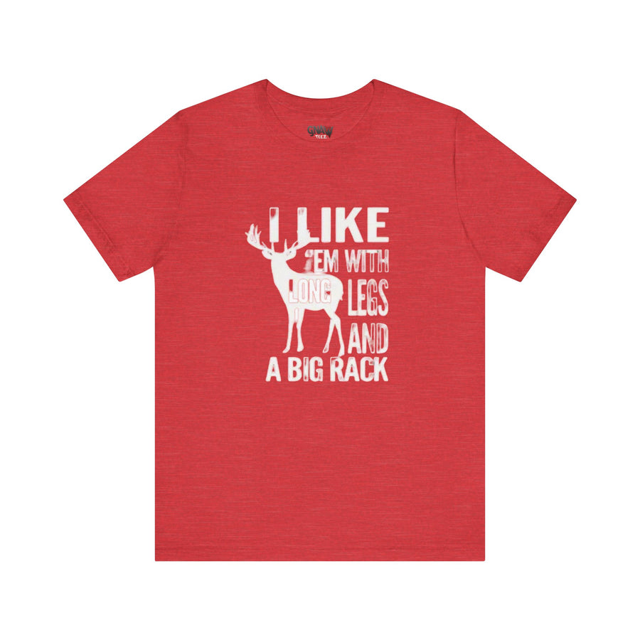 I LIKE 'EM WITH LONG LEGS AND BIG RACKS