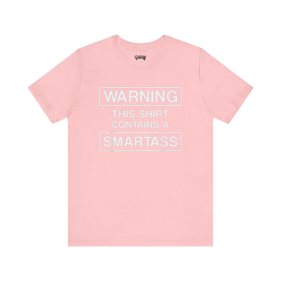 WARNING THIS SHIRT CONTAINS A SMARTASS