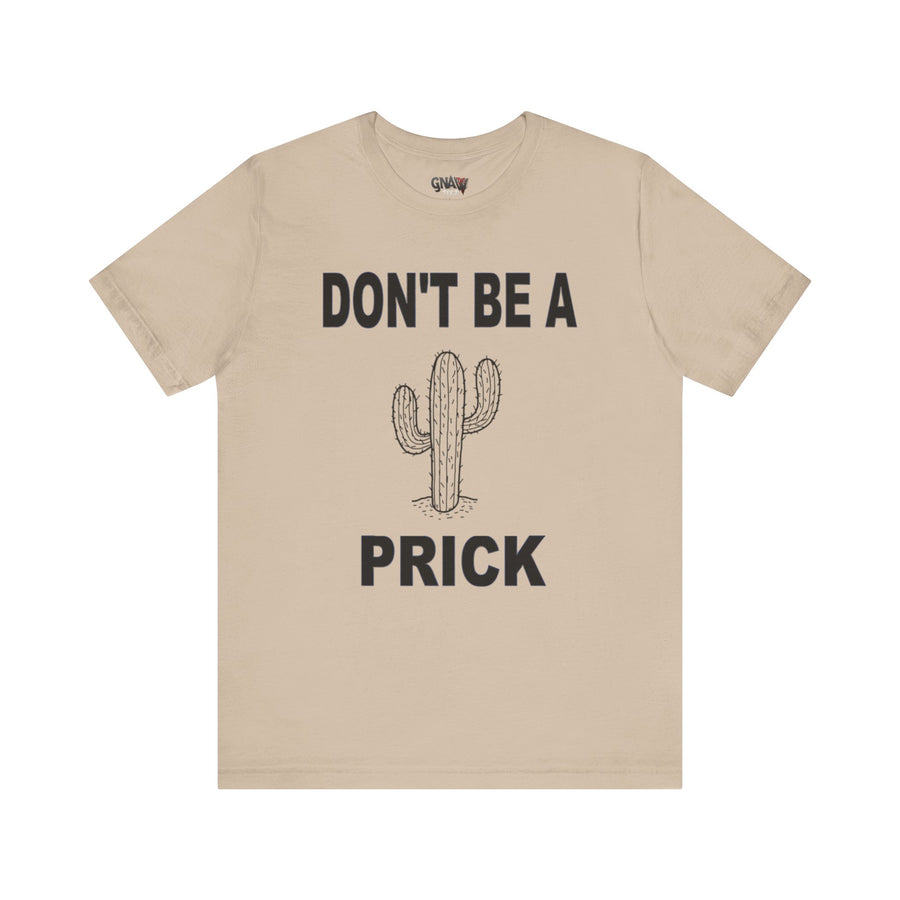 DON'T BE A PRICK