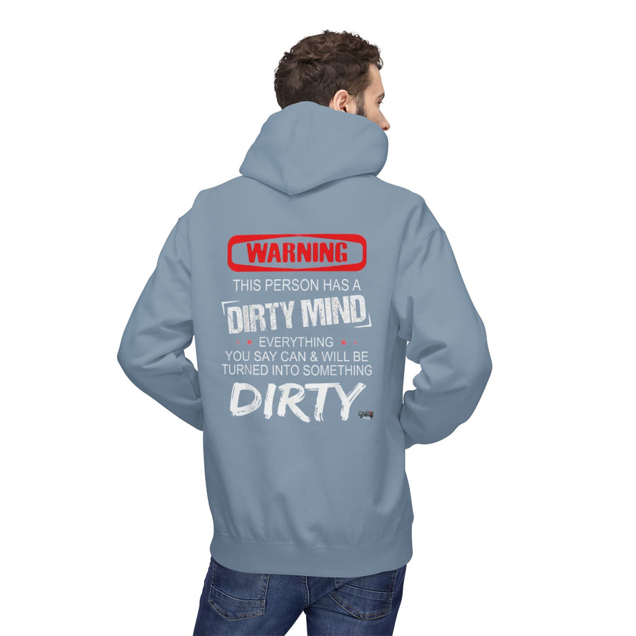 WARNING THIS PERSON HAS A DIRTY MIND EVERYTHING YOU SAY CAN & WILL BE TURNED INTO SOMETHING DIRTY Softstyle Fleece Hoodie