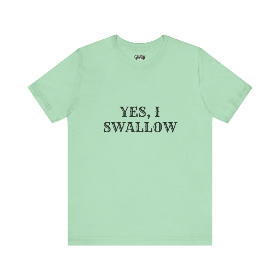 YES, I SWALLOW