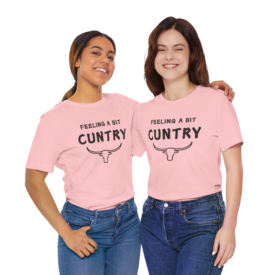 FEELING A BIT CUNTRY