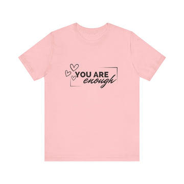 YOU ARE ENOUGH