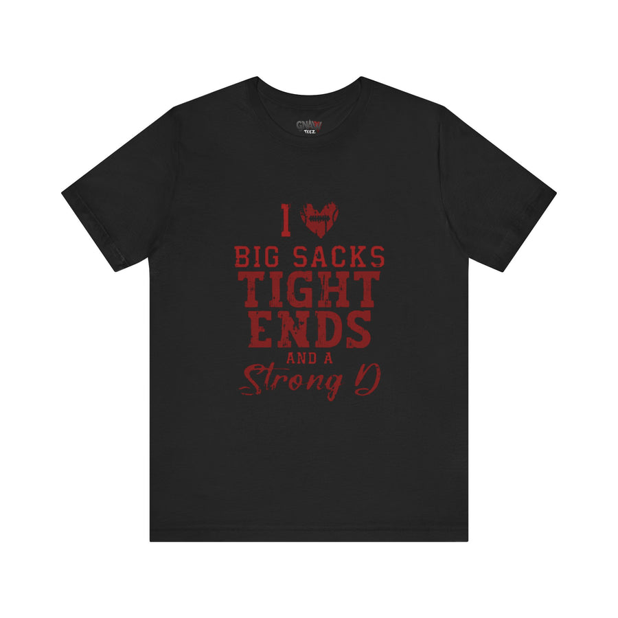 I LOVE BIG SACKS TIGHT ENDS AND STRONG D