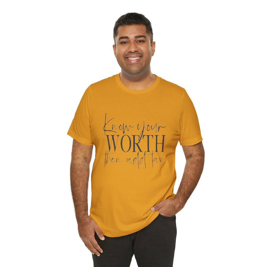 KNOW YOUR WORTH THEN ADD TAX
