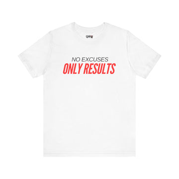 NO EXCUSES ONLY RESULTS