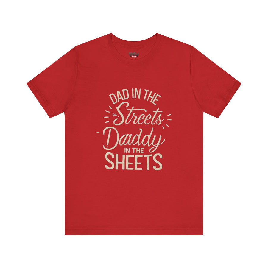 DAD IN THE STREETS DADDY IN THE SHEETS