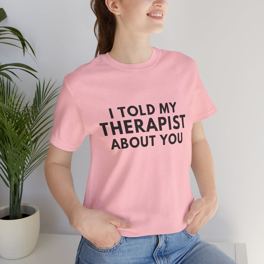 I TOLD MY THERAPIST ABOUT YOU