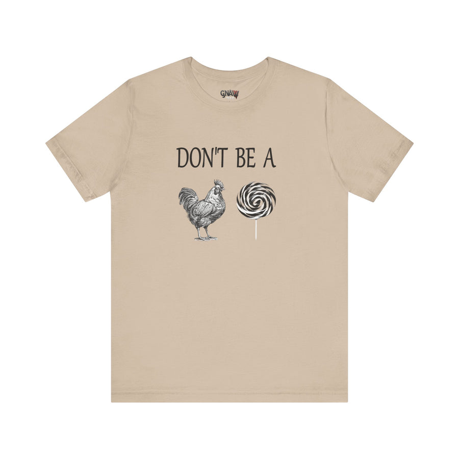 DON'T BE A COCK SUCKER