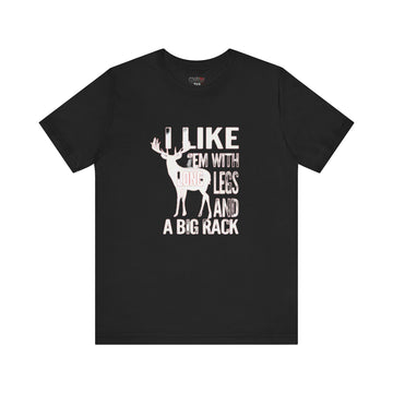 I LIKE 'EM WITH LONG LEGS AND BIG RACKS