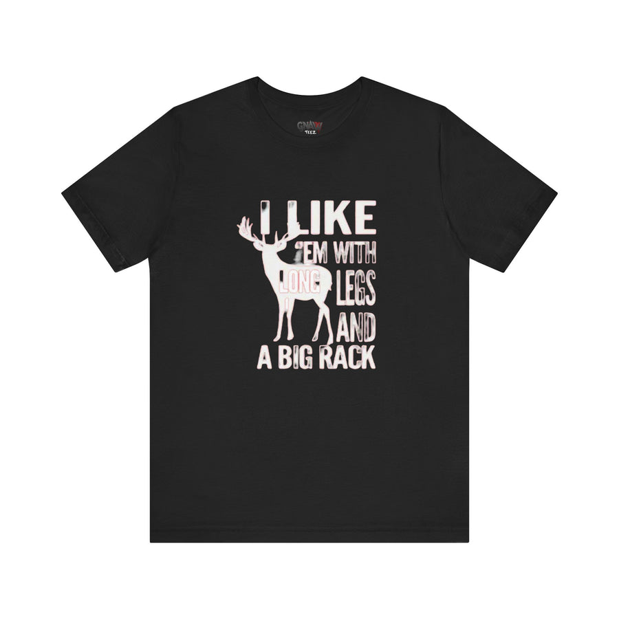 I LIKE 'EM WITH LONG LEGS AND BIG RACKS