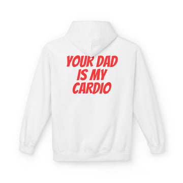 YOUR DAD IS MY CARDIO Softstyle Fleece Hoodie