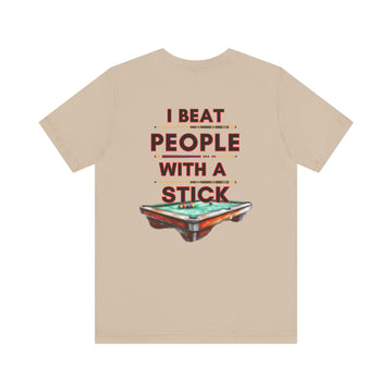I BEAT PEOPLE WITH STICKS