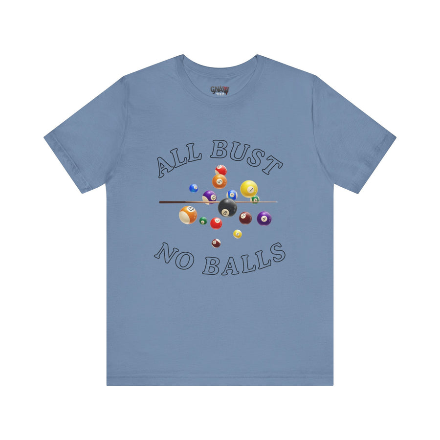 ALL BUST AND NO BALLS