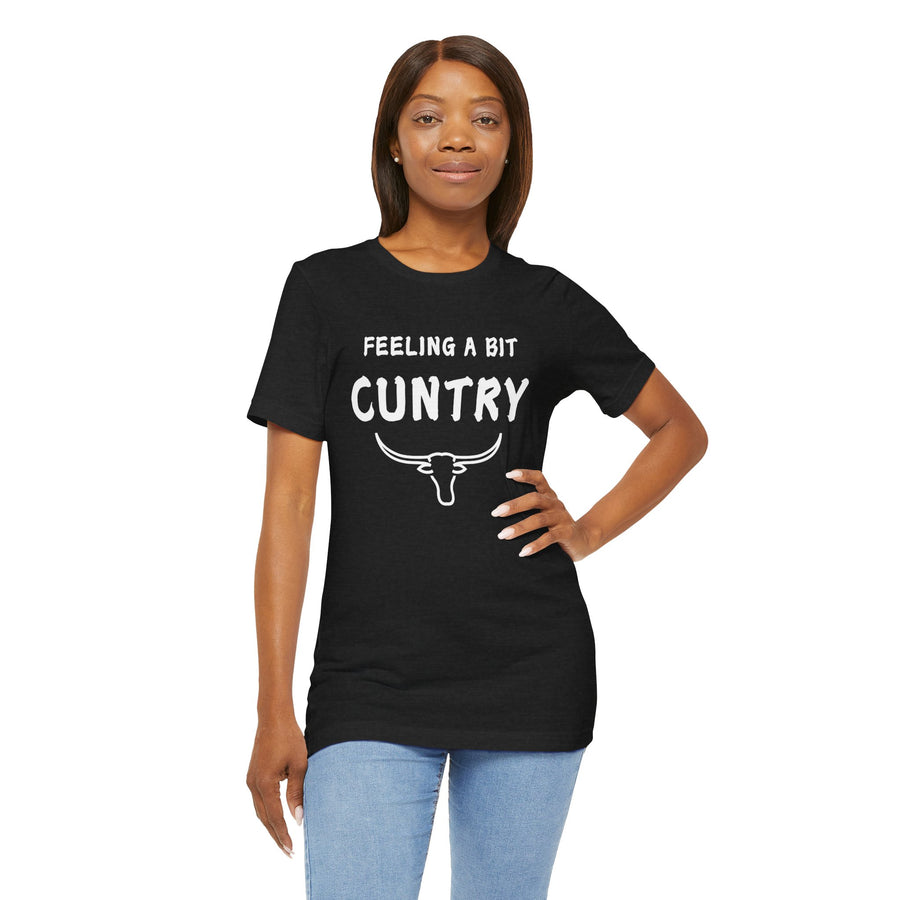 FEELING A BIT CUNTRY