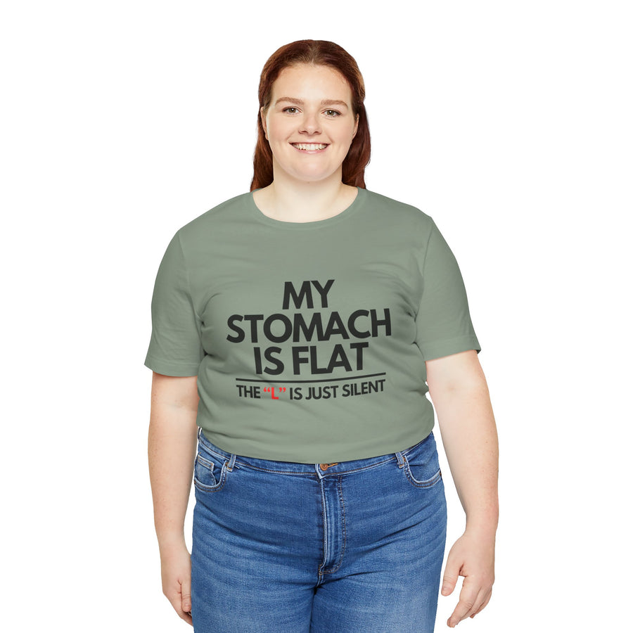 MY STOMACH IS FLAT THE "L" IS JUST SILENCE