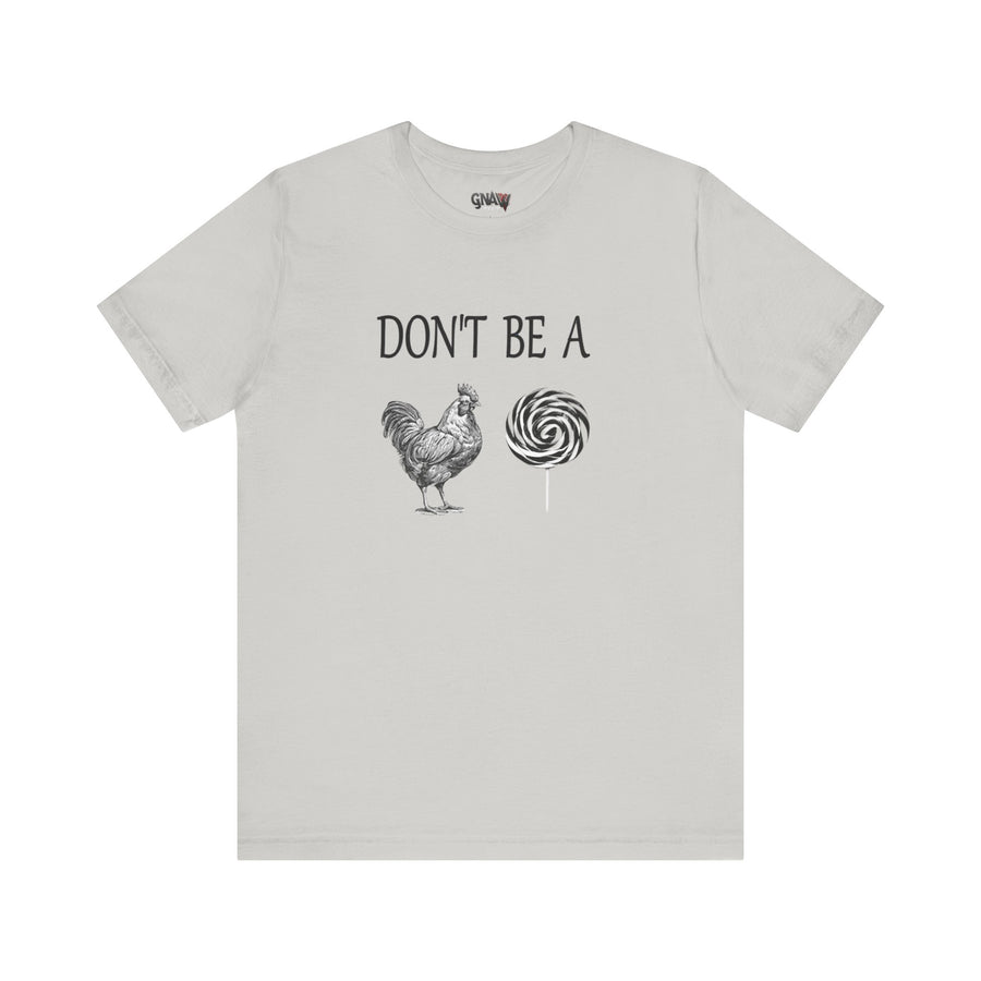 DON'T BE A COCK SUCKER